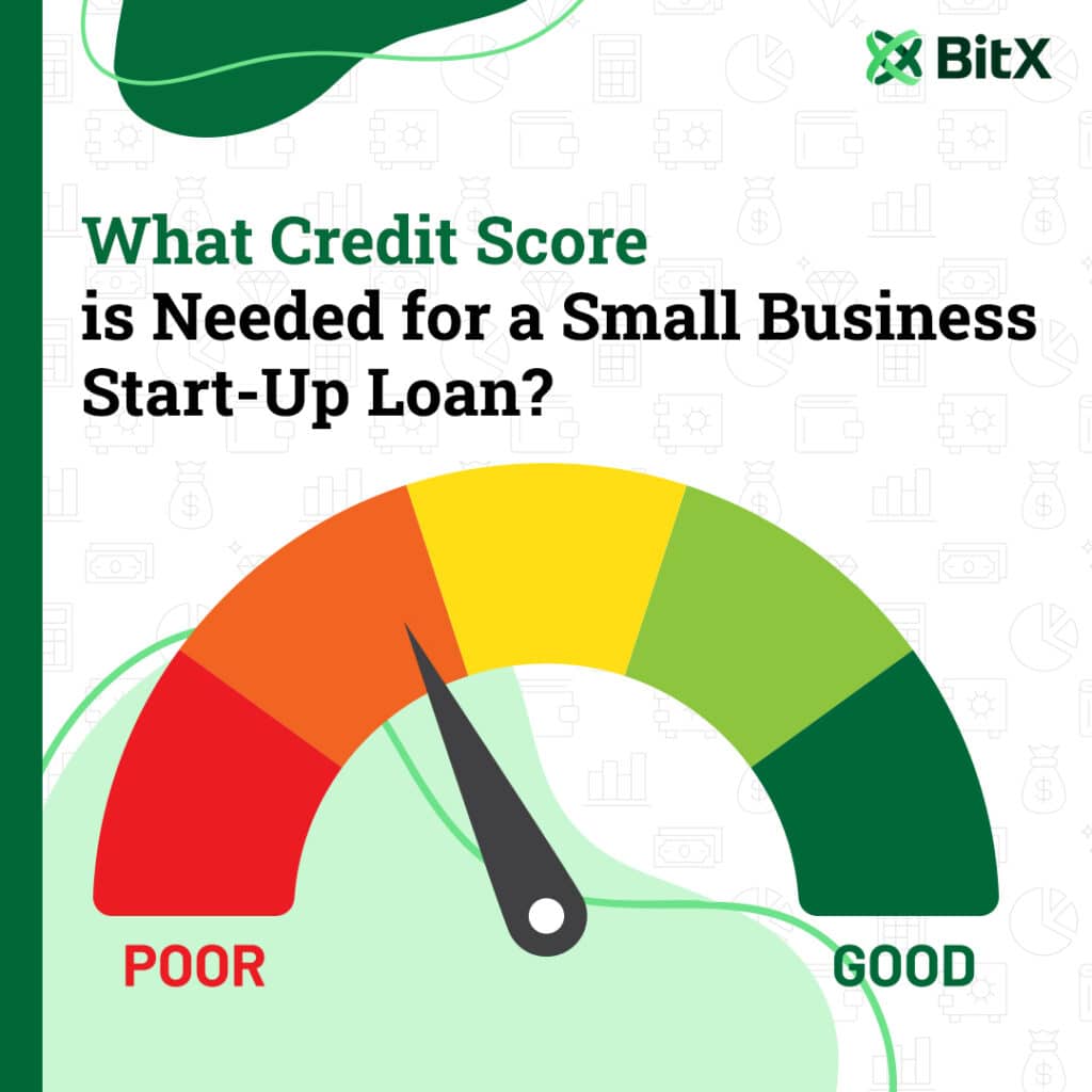 What Credit Score is Needed for a Small Business Start-Up Loan