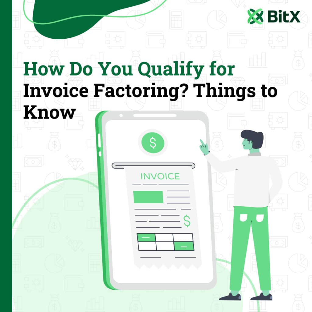 How Do You Qualify for Invoice Factoring? Things to Know