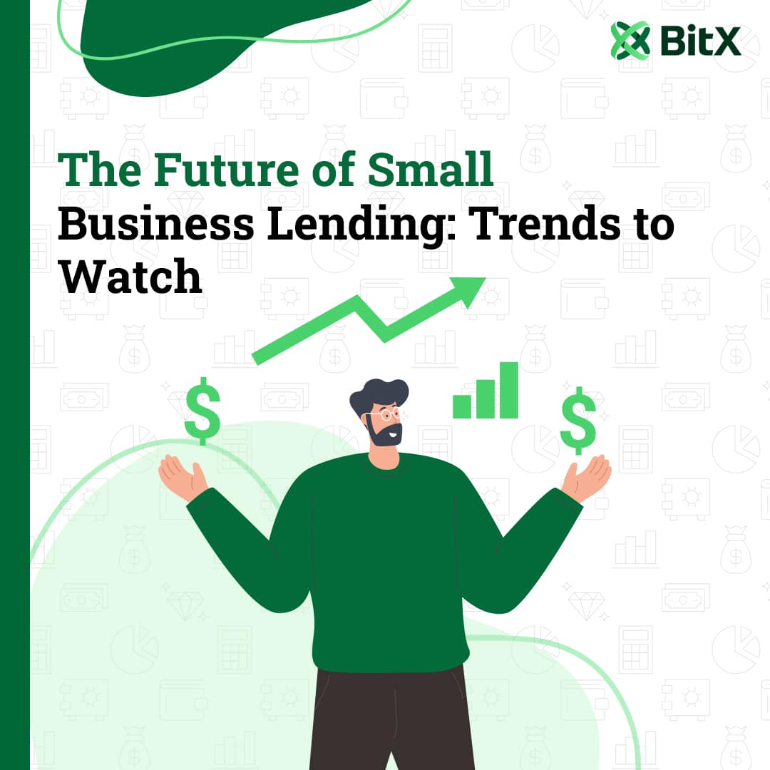 The Future of Small Business Lending: Trends to Watch