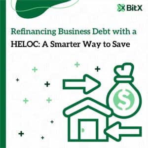 Refinancing Business Debt with HELOC A Smarter Way to Save