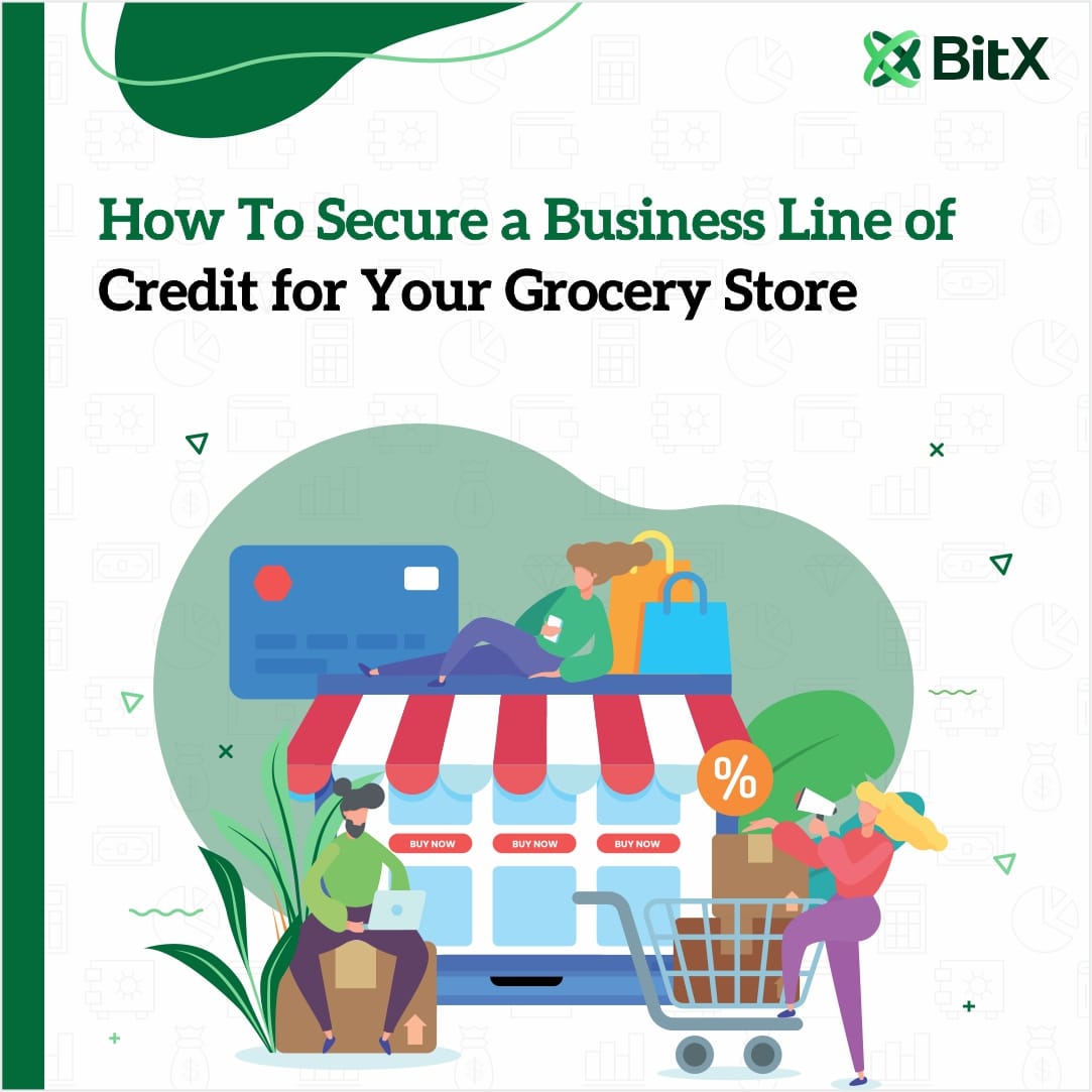 How To Secure a Business Line of Credit for Your Grocery Store